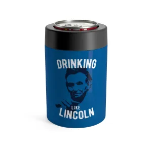 Drinking Like Lincoln Can Cooler